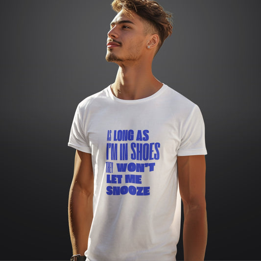 Funny Shoes Quote T Shirt for Men