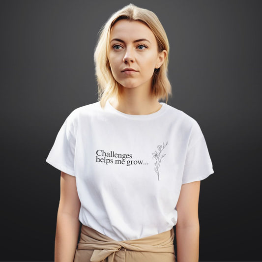 Challenges Help Me Grow Inspirational T Shirt for Women