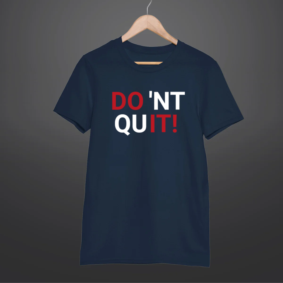 Dont Quit Inspirational Quote T Shirt for Men