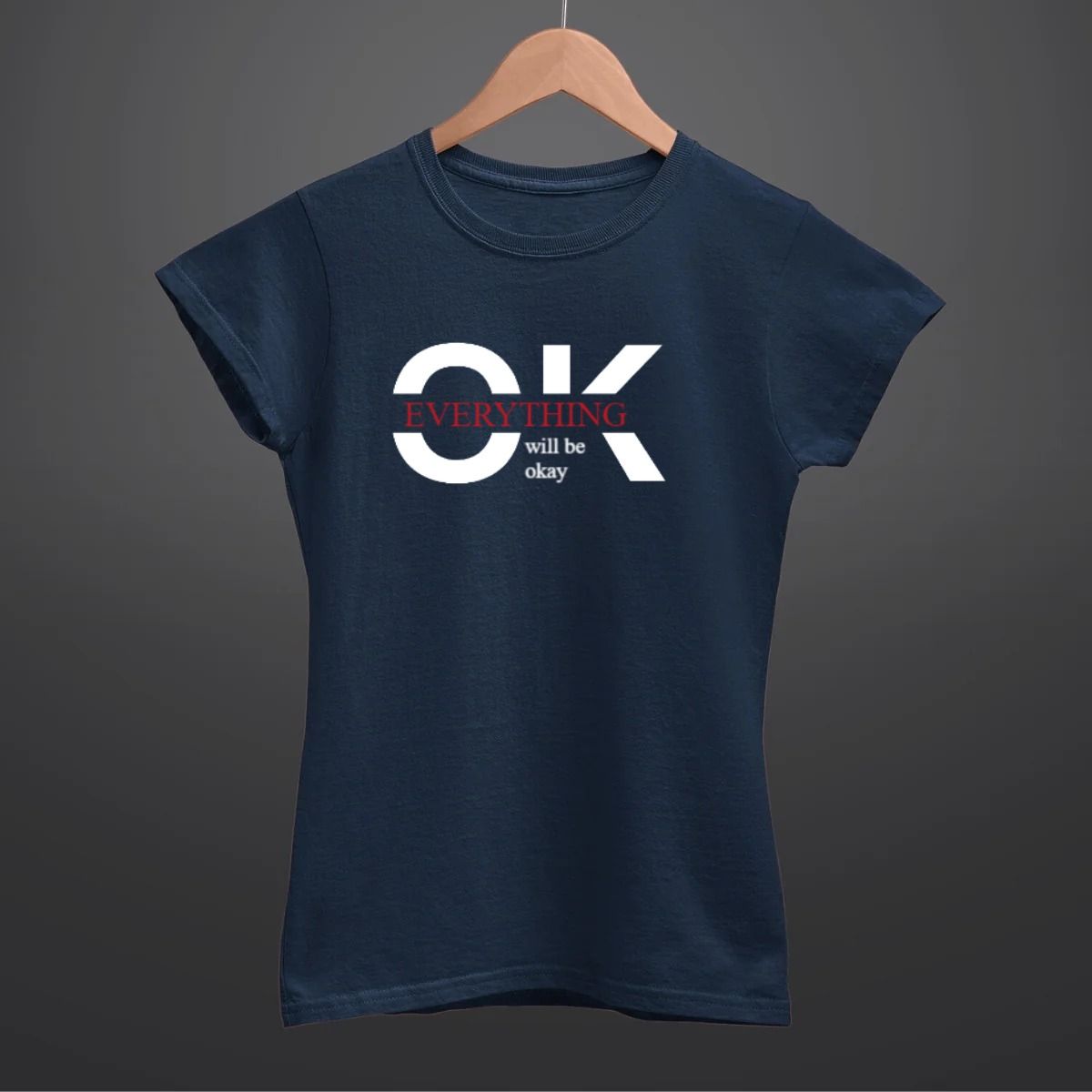 Everything will be Okay Inspirational T Shirt for Women